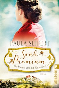 Saale Premium - Der Himmel über dem Weinschloss - Paula Seifert - E-Book