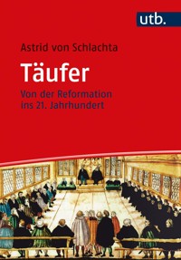 Täufer - Astrid von Schlachta - E-Book
