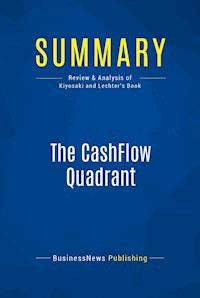 Summary: The CashFlow Quadrant - BusinessNews Publishing - E-Book