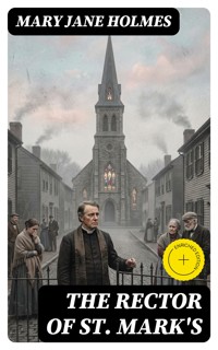 The Rector of St. Mark's - Mary Jane Holmes - E-Book