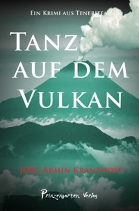 Tanz auf dem Vulkan - Jörg Armin Kranzhoff - E-Book