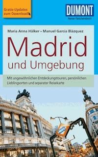 DuMont Reise-Taschenbuch Reiseführer Madrid und Umgebung - Maria Anna Hälker - E-Book