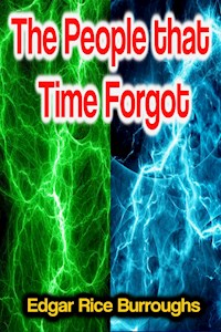 The People that Time Forgot - Edgar Rice Burroughs - E-Book