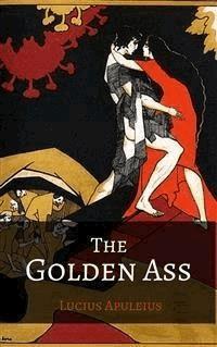 The Golden Ass - Lucius Apuleius. - E-Book