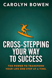 Cross-Stepping Your Way To Success - Carolyn Bowen - E-Book