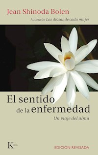 El sentido de la enfermedad - Jean Shinoda Bolen - E-Book