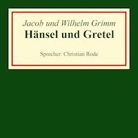 Hänsel und Gretel - Grimm Jacob - Hörbuch