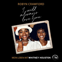I will always love you - Mein Leben mit Whitney Houston (Ungekürzt) - Robyn Crawford - Hörbuch