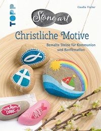 Stone-Art Christliche Motive - Claudia Fischer - E-Book
