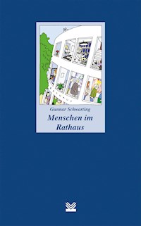 Menschen im Rathaus - Gunnar Schwarting - E-Book