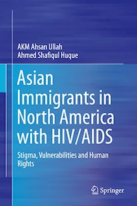 Asian Immigrants in North America with HIV/AIDS - AKM Ahsan Ullah - E-Book