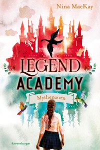 Legend Academy, Band 2 - Mythenzorn - Nina MacKay - E-Book