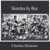 Sketches by Boz - Charles Dickens. - Hörbuch