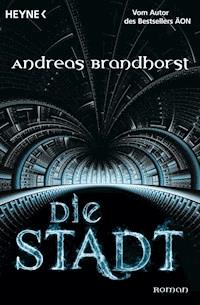 Die Stadt - Andreas Brandhorst - E-Book
