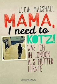 Mama, I need to kotz! - Lucie Marshall - E-Book