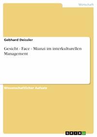 Gesicht - Face - Mianzi im interkulturellen Management - Gebhard Deißler - E-Book