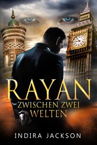 Rayan - Zwischen zwei Welten - Indira Jackson - E-Book