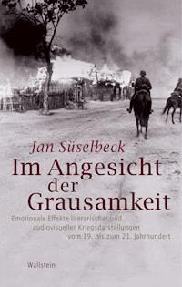 Im Angesicht der Grausamkeit - Jan Süselbeck - E-Book