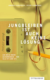 Jungbleiben ist auch keine Lösung - Peter Schneider - E-Book