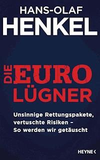 Die Euro-Lügner - Hans-Olaf Henkel - E-Book