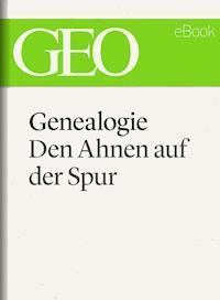 Genealogie: Den Ahnen auf der Spur (GEO eBook Single) - - E-Book
