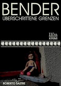 BENDER - Überschrittene Grenzen - Roberto Sastre - E-Book