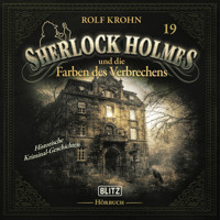 Neues von Sherlock Holmes - Die Hörbücher - Folge 19: Sherlock Holmes und die Farben des Verbrechens - Arthur Conan Doyle - Hörbuch