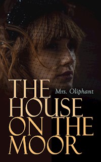 The House on the Moor - Mrs.oliphant - E-Book