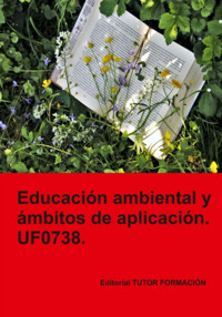 Educación Ambiental Y Ámbitos De Aplicación. Uf0738. - Pilar González Molina - E-Book