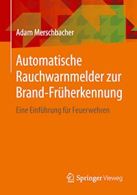 Automatische Rauchwarnmelder zur Brand-Früherkennung - Adam Merschbacher - E-Book