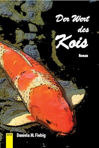 Der Wert des Kois - Daniela M. Fiebig - E-Book