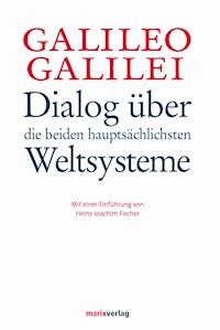 Dialog über die beiden hauptsächlichsten Weltsysteme - Galileio Galilei - E-Book