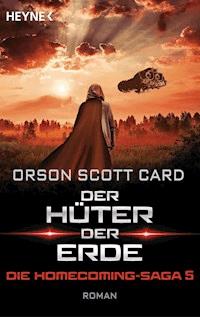 Der Hüter der Erde - Die Homecoming-Saga 5 - Orson Scott Card - E-Book