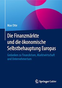 Die Finanzmärkte und die ökonomische Selbstbehauptung Europas - Otte Max - E-Book