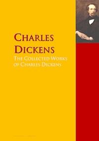 The Collected Works of Charles Dickens - Charles Dickens. - E-Book