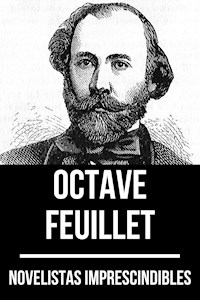 Novelistas Imprescindibles - Octave Feuillet - Octave Feuillet - E-Book