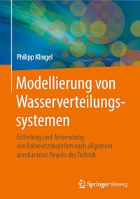 Modellierung von Wasserverteilungssystemen - Philipp Klingel - E-Book