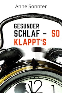 Gesunder Schlaf – So klappt's - Anne Sonnter - E-Book