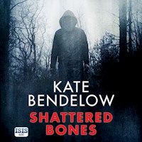 Shattered Bones - Kate Bendelow - Hörbuch