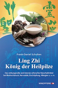Ling Zhi – König der Heilpilze - Frank-Daniel Schulten - E-Book