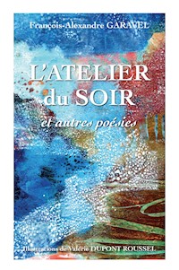 L'atelier du soir - François-Alexandre GARAVEL - E-Book