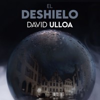 El deshielo - David Ulloa - Hörbuch