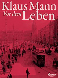 Vor dem Leben - Klaus Mann - E-Book