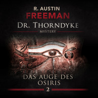 John Evelyn Thorndyke Mysterys, Folge 2: Das Auge des Osiris - R. Austin Freeman - Hörbuch
