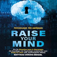 Psychologie für Anfänger – raise your mind: Wie Sie Menschen lesen & überzeugen. Die Grundlagen der Psychologie verstehen für mehr Erfolg im Leben (inkl. psychologische Effekte) - Matthias Döring-Menzel - Hörbuch