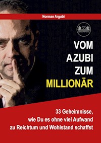 Vom Azubi zum Millionär - Norman Argubi - E-Book + Hörbuch