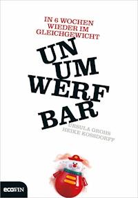 Unumwerfbar - Ursula Grohs - E-Book