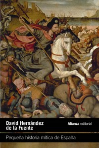 Pequeña historia mítica de España - David Hernández de la Fuente - E-Book