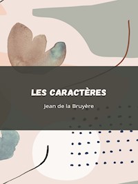 Les Caractéres - Jean de La Bruyère - E-Book