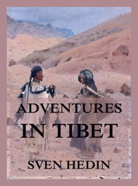 Adventures in Tibet - Dr. Sven Hedin - E-Book